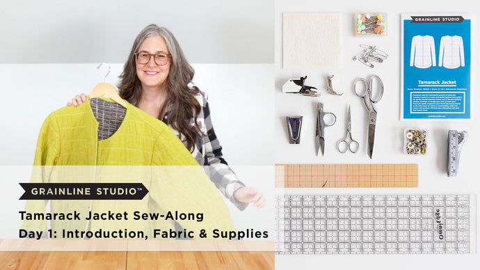 Tamarack Jacket Sew-Along Day 1: Introduction, Fabric & Supplies