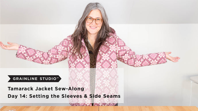 Tamarack Quilted Jacket Sew-Along Day 14: Setting the Sleeves & Sewing the Side Seams