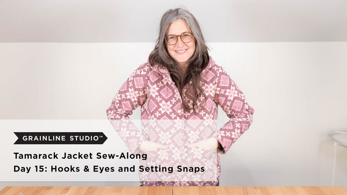 Tamarack Quilted Jacket Sew-Along Day 15: Closures