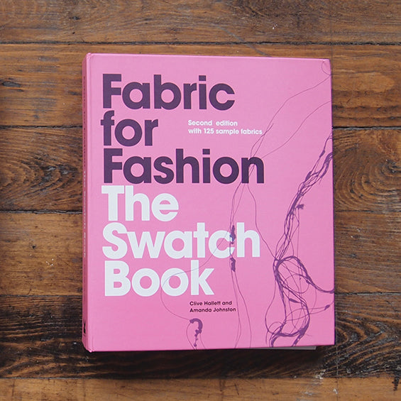 Fabric for Fashion: The Complete Guide & The Swatch Book